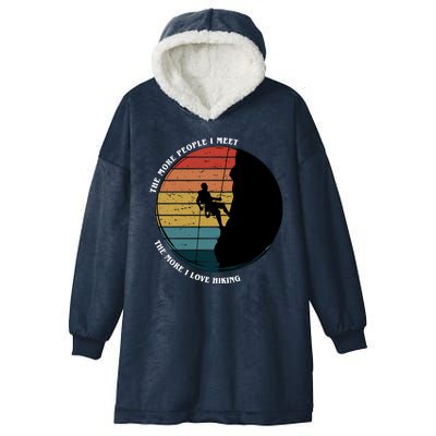 The More People I Meet The More I Love Hiking Hooded Wearable Blanket