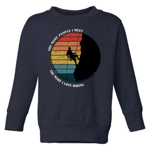 The More People I Meet The More I Love Hiking Toddler Sweatshirt