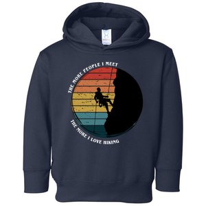 The More People I Meet The More I Love Hiking Toddler Hoodie