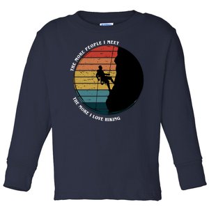 The More People I Meet The More I Love Hiking Toddler Long Sleeve Shirt