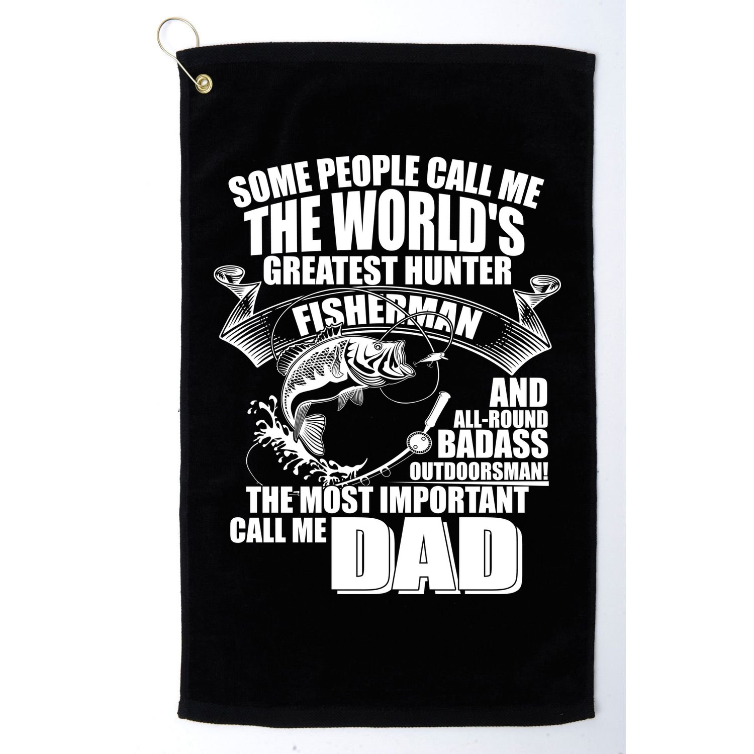 The Most Important Call Me Dad Fisherman Golf Towel