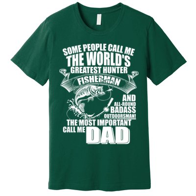 The Most Important Call Me Dad Fisherman Premium T-Shirt