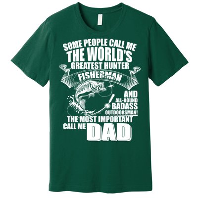 The Most Important Call Me Dad Fisherman Premium T-Shirt