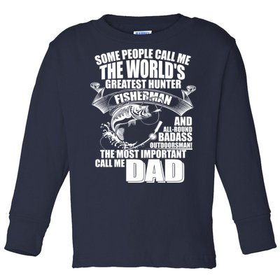 The Most Important Call Me Dad Fisherman Toddler Long Sleeve Shirt