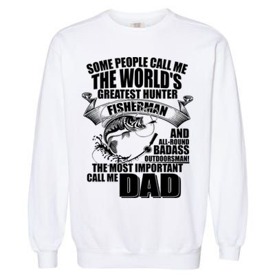 The Most Important Call Me Dad Fisherman Garment-Dyed Sweatshirt