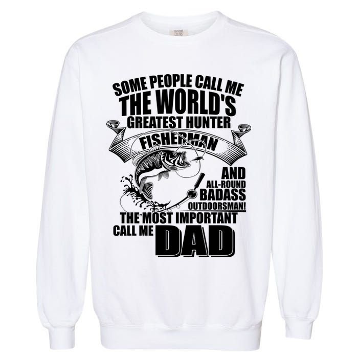 The Most Important Call Me Dad Fisherman Garment-Dyed Sweatshirt