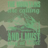 The Mountains Are Calling And I Must Stay At Home Legacy Tie Dye Trucker Hat