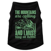 The Mountains Are Calling And I Must Stay At Home Doggie Tank