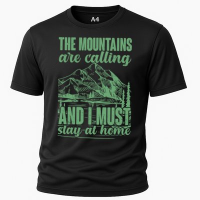 The Mountains Are Calling And I Must Stay At Home Performance Shirt