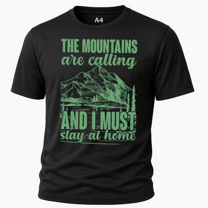 The Mountains Are Calling And I Must Stay At Home Performance Shirt