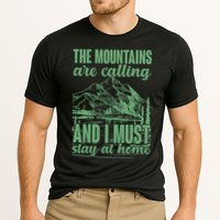 The Mountains Are Calling And I Must Stay At Home Performance Shirt