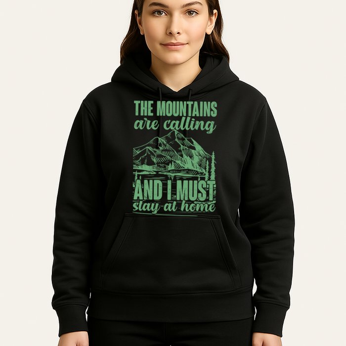 The Mountains Are Calling And I Must Stay At Home Hoodie