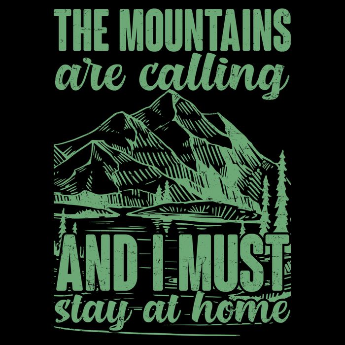 The Mountains Are Calling And I Must Stay At Home Sweatshirt