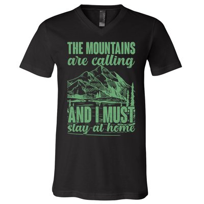 The Mountains Are Calling And I Must Stay At Home V-Neck T-Shirt