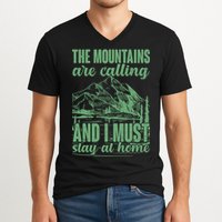 The Mountains Are Calling And I Must Stay At Home V-Neck T-Shirt