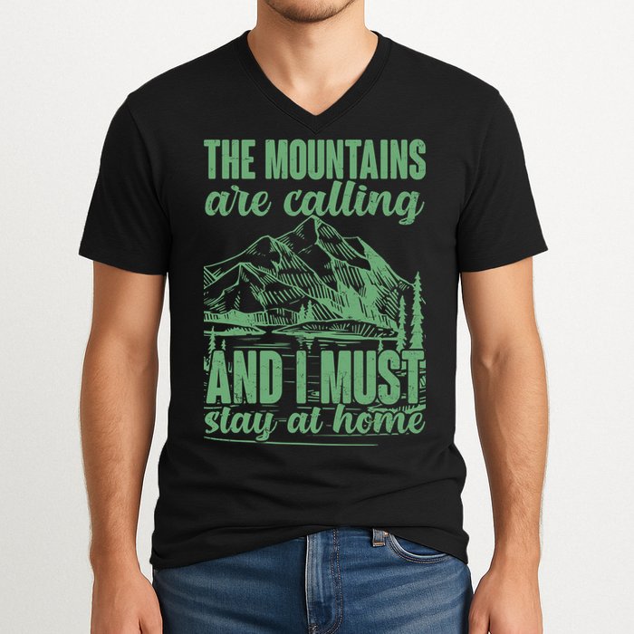 The Mountains Are Calling And I Must Stay At Home V-Neck T-Shirt