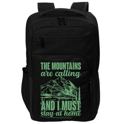 The Mountains Are Calling And I Must Stay At Home Impact Tech Backpack