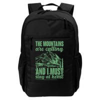 The Mountains Are Calling And I Must Stay At Home Backpack