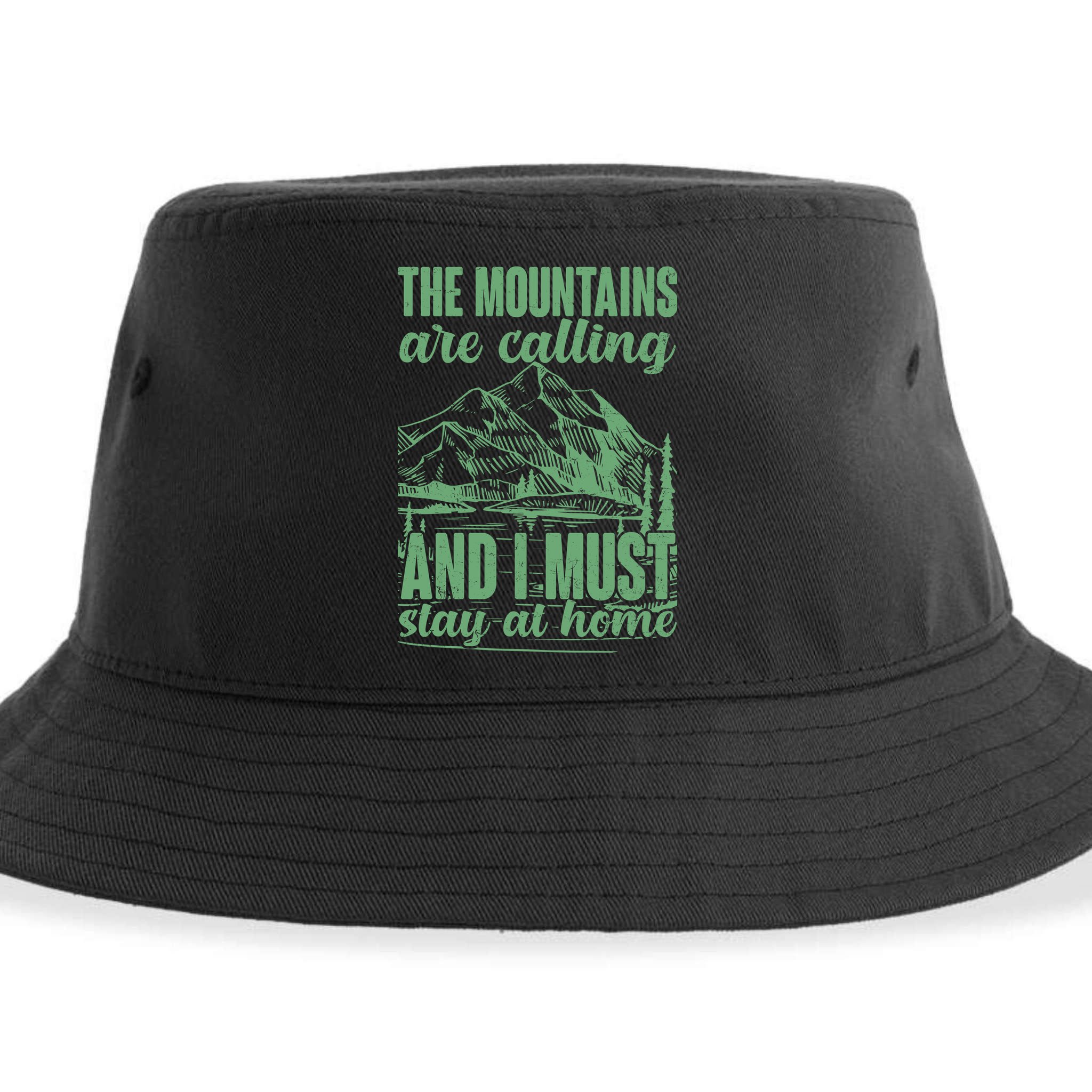 The Mountains Are Calling And I Must Stay At Home Sustainable Bucket Hat