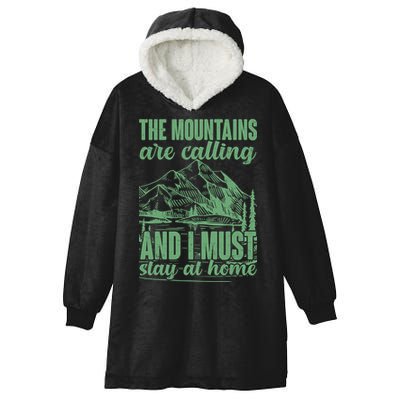 The Mountains Are Calling And I Must Stay At Home Hooded Wearable Blanket