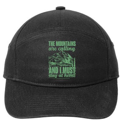 The Mountains Are Calling And I Must Stay At Home 7-Panel Snapback Hat