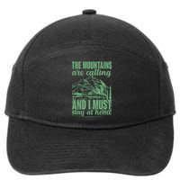 The Mountains Are Calling And I Must Stay At Home 7-Panel Snapback Hat