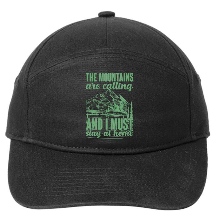 The Mountains Are Calling And I Must Stay At Home 7-Panel Snapback Hat