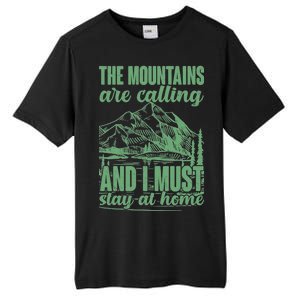 The Mountains Are Calling And I Must Stay At Home Tall Fusion ChromaSoft Performance T-Shirt