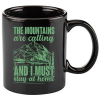 The Mountains Are Calling And I Must Stay At Home 11oz C Handle Ceramic Mug