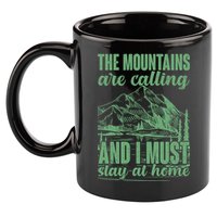 The Mountains Are Calling And I Must Stay At Home 11oz C Handle Ceramic Mug