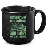 The Mountains Are Calling And I Must Stay At Home 15oz Campfire Ceramic Mug