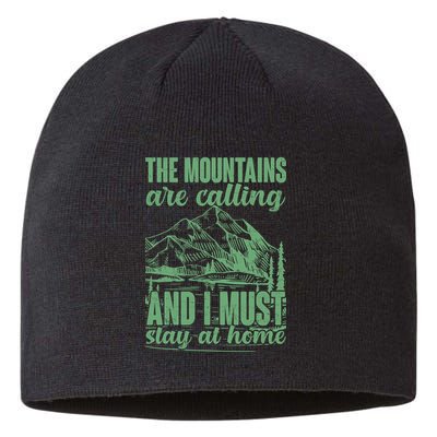 The Mountains Are Calling And I Must Stay At Home Sustainable Beanie