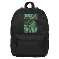 The Mountains Are Calling And I Must Stay At Home 16 in Basic Backpack