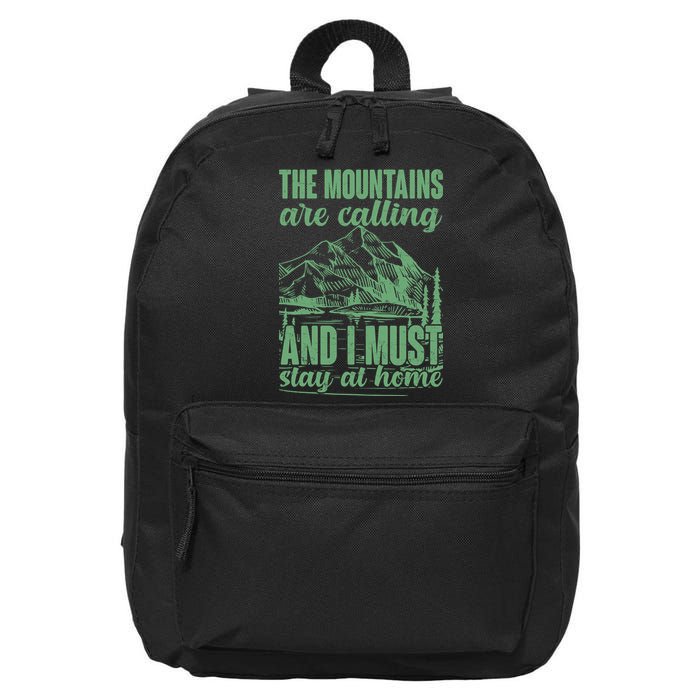 The Mountains Are Calling And I Must Stay At Home 16 in Basic Backpack