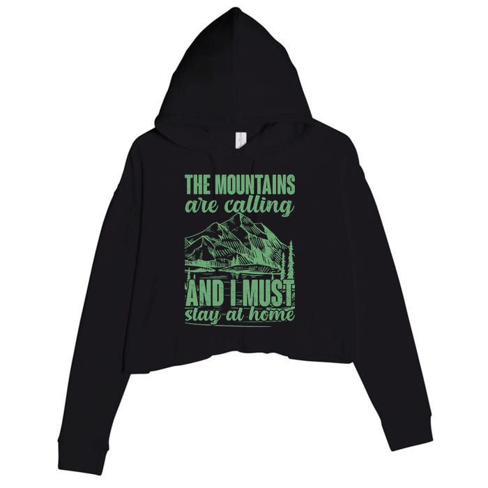 The Mountains Are Calling And I Must Stay At Home Crop Fleece Hoodie