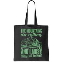 The Mountains Are Calling And I Must Stay At Home Bag