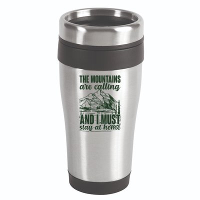 The Mountains Are Calling And I Must Stay At Home 16oz Travel Tumbler
