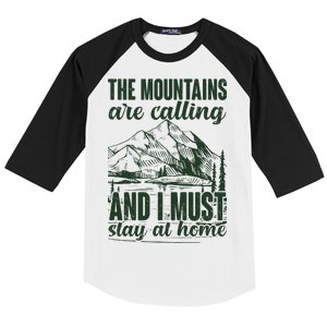 The Mountains Are Calling And I Must Stay At Home Baseball Sleeve Shirt