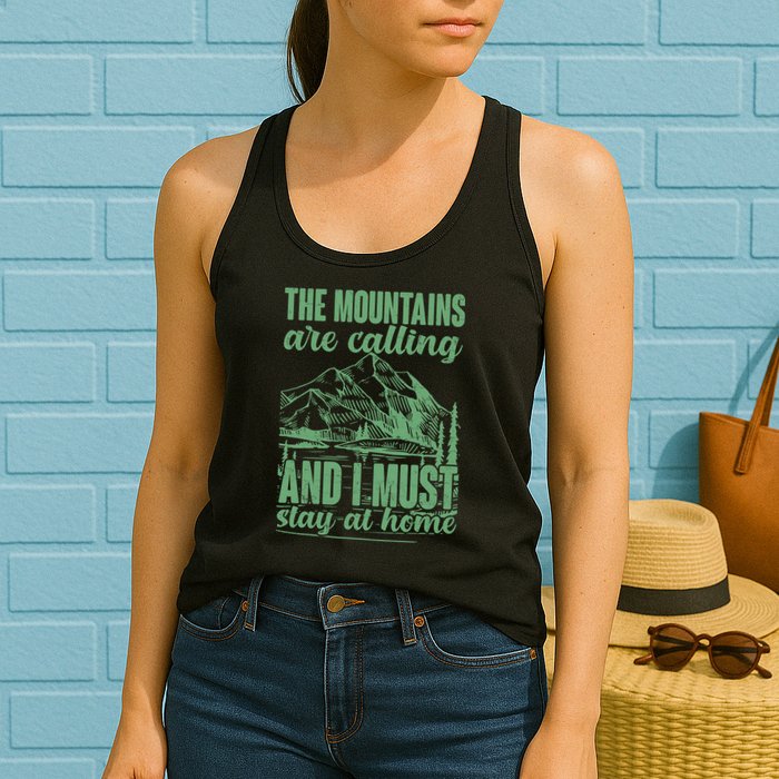 The Mountains Are Calling And I Must Stay At Home Womens Tank Top