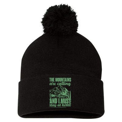 The Mountains Are Calling And I Must Stay At Home Pom Pom 12in Knit Beanie
