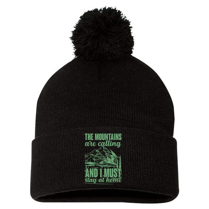 The Mountains Are Calling And I Must Stay At Home Pom Pom 12in Knit Beanie