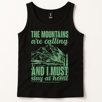 The Mountains Are Calling And I Must Stay At Home Tank Top