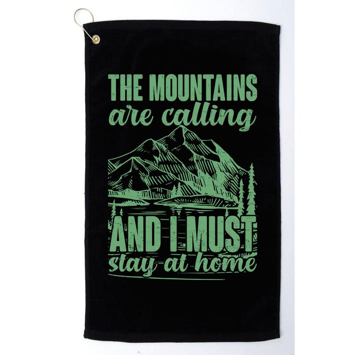 The Mountains Are Calling And I Must Stay At Home Golf Towel
