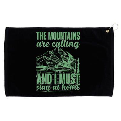 The Mountains Are Calling And I Must Stay At Home Grommeted Golf Towel