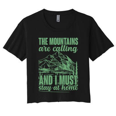 The Mountains Are Calling And I Must Stay At Home Crop Top