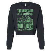 The Mountains Are Calling And I Must Stay At Home Cropped Pullover Crew