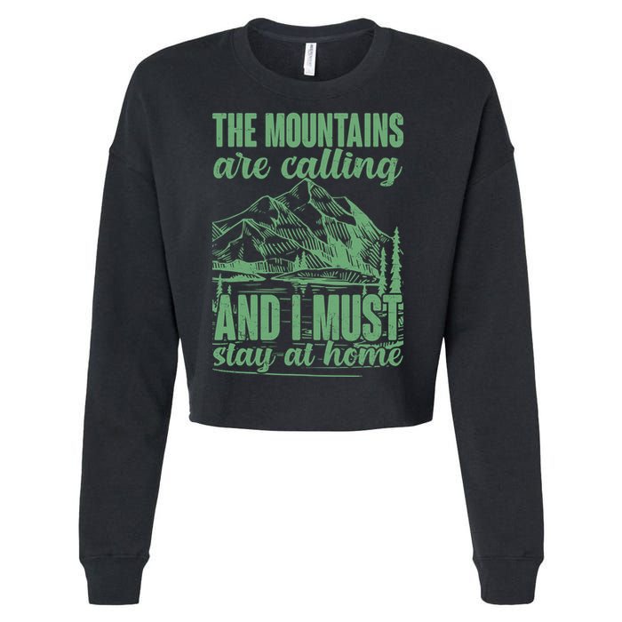 The Mountains Are Calling And I Must Stay At Home Cropped Pullover Crew