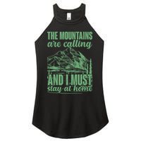 The Mountains Are Calling And I Must Stay At Home Women's Perfect Tri Rocker Tank