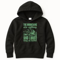 The Mountains Are Calling And I Must Stay At Home Kids Hoodie