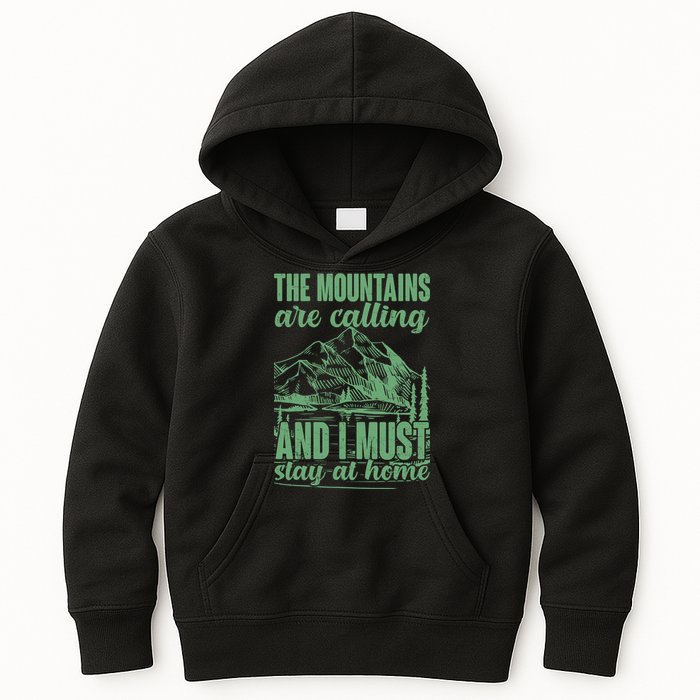 The Mountains Are Calling And I Must Stay At Home Kids Hoodie